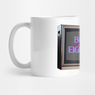 TV SET / BORN IN THE 80s #4 Mug